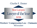 Charles F. Domer. Best Lawyers, Lawyer of the Year, 2026. Workers' Compensation Law, Claimants. Milwaukee